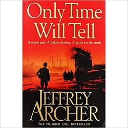 Jeffrey Archer Only Time Will Tell (The Clifton Chronicles)